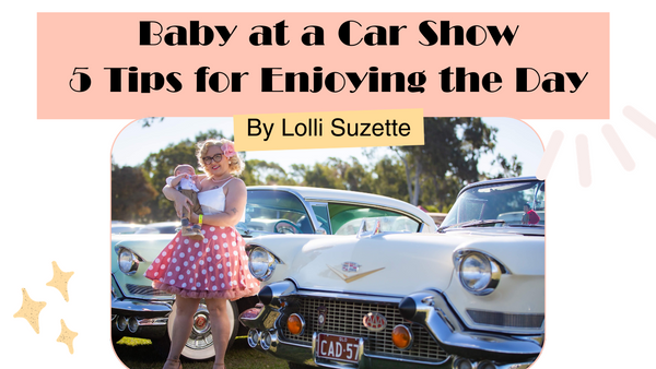 Baby's Day Out at the Car Show- 5 tips for enjoying the day