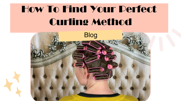How to Find Your Perfect Curling Method