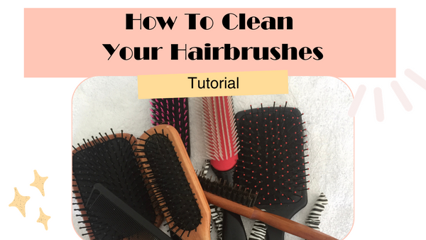 How to Clean Your Hairbrushes