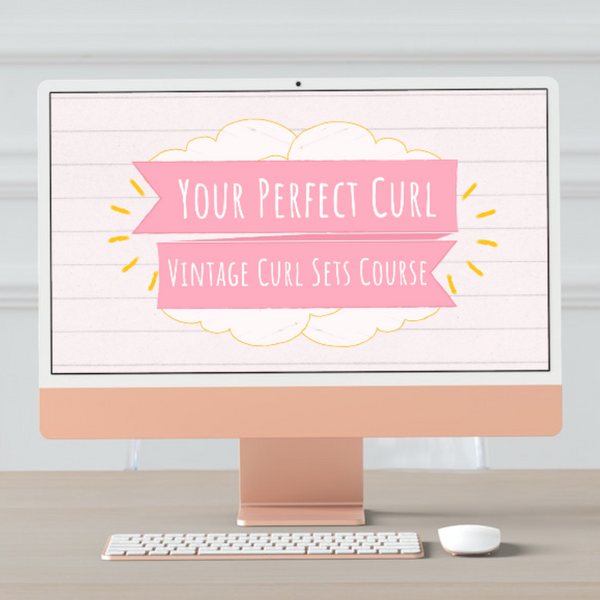 Your Perfect Curl - Vintage Curl Sets Online Course